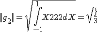 ||g_2|| = sqrt{\int_{-1}^{1} X^2 dX} = sqrt{\frac{2}{3}}